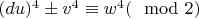 $(du)^4\pm v^4\equiv w^4 (\mod 2)$