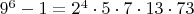 $9^6-1=2^4\cdot 5\cdot 7\cdot 13\cdot 73$