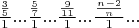$\frac{\frac{3}{5}}{1}...\frac{\frac{5}{7}}{1}...\frac{\frac{9}{11}}{1}...\frac{\frac{n-2}{n}}{1}...$