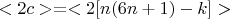 $$ <2c> =< 2[n(6n+1)-k] >$$