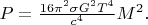 $P =\frac{16\pi^2 \sigma G^2 T^4}{c^4} M^2. $
