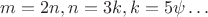 $m = 2n, n = 3k, k = 5\psi\ldots$