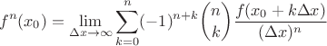 $$f^n(x_0) = \lim_{\Delta x \to \infty}\sum_{k=0}^{n}(-1)^{n+k}{n \choose k}\frac{f(x_0+k\Delta x)}{(\Delta x)^n}$$