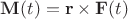 $\mathbf M(t)=\mathbf r\times\mathbf F(t)$