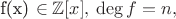 f(x) \in \mathbb{Z}[x], \, \deg f = n,