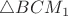 $\triangle BCM_1$