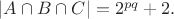 $|A \cap B \cap C|=2^{pq}+2.$