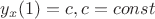 $y_{x}(1)=c, c=const$