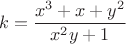 $$k=\frac{x^3+x+y^2}{x^2y+1}$$
