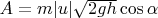 $A=m|u|\sqrt{2gh}\cos\alpha$