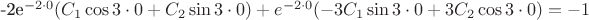 -2e^{-2\cdot0}(C_1\cos3\cdot0+C_2\sin3\cdot0)+e^{-2\cdot0}(-3C_1\sin3\cdot0+3C_2\cos3\cdot0)=-1