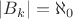 $|B_k|=\aleph_0$