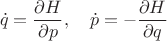 $$
\dot{q} = \frac{\partial H}{\partial p}, \quad \dot{p} = -\frac{\partial H}{\partial q}
$$