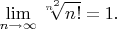 $\lim\limits_{n\to \infty}\sqrt[n^2]{n!}=1.$