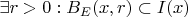 $\exists r > 0 : B_E(x,r) \subset I(x)$