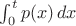$\int_0^t p(x)\,dx$