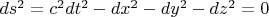 $ds^2=c^2dt^2-dx^2-dy^2-dz^2=0$