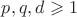 $p,q,d \geqslant 1$ $p,q,d \geqslant 1$