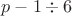 $p-1\div6$