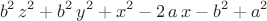 $${b}^{2}\,{z}^{2}+{b}^{2}\,{y}^{2}+{x}^{2}-2\,a\,x-{b}^{2}+{a}^{2}$