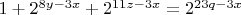 $1+2^{8y-3x}+2^{11z-3x}=2^{23q-3x}$