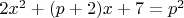 $2x^2+(p+2) x+7=p^2$