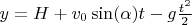 $y=H+v_0\sin(\alpha)t-g\frac{t^2}{2}$
