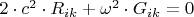 $2 \cdot c^2  \cdot R_{ik}  + \omega ^2  \cdot G_{ik}  = 0 $