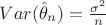 $ Var( \hat\theta_n) =  \frac{\sigma^2}{n}  $