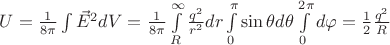 $\[U = \frac{1}{{8\pi }}\int {{{\vec E}^2}dV}  = \frac{1}{{8\pi }}\int\limits_R^\infty  {\frac{{{q^2}}}{{{r^2}}}dr\int\limits_0^\pi  {\sin \theta d\theta } \int\limits_0^{2\pi } {d\varphi } }  = \frac{1}{2}\frac{{{q^2}}}{R}\]$