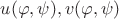 $u(\varphi,\psi),v(\varphi,\psi)$