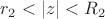 $r_2<\left\lvert z\right\rvert<R_2$