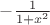 $-\frac{1}{1+x^2}$
