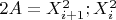 $2A = X_{i+1}^2;  X_i^2$