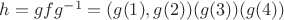 $h=gfg^{-1}=(g(1),g(2))(g(3))(g(4)) $