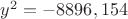 $y^2=-8896,154$