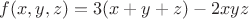 $f(x,y,z)=3(x+y+z)-2xyz$