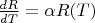 $\frac{dR}{dT}=\alpha R(T)$