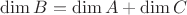 $\dim B = \dim A + \dim C$