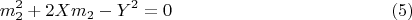 $$ m_2^2+2 X m_2-Y^2=0 \qquad\eqno{(5)}$$