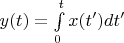 $y(t)=\int\limits_{0}^{t}x(t')dt'$