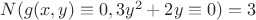 $N(g(x,y)\equiv 0, 3y^2+2y \equiv 0) = 3$