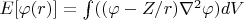 $E[\varphi(r)] = \int((\varphi-Z/r)\nabla^2\varphi)dV$