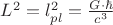 ${L^2} = l_{pl}^2 = \frac{{G \cdot \hbar }}{{{c^3}}}$ ${L^2} = l_{pl}^2 = \frac{{G \cdot \hbar }}{{{c^3}}}$