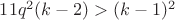 $11q^2(k-2)>(k-1)^2$