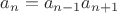 $a_n=a_{n-1}a_{n+1}$
