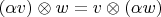 $(\alpha v)\otimes w = v\otimes(\alpha w)$