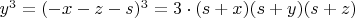 $y^3=(-x-z-s)^3=3\cdot(s+x)(s+y)(s+z)$