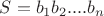 $S=b_1b_2....b_n$