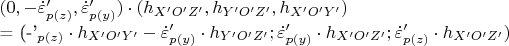 $(0, -\dot\varepsilon&rsquo;_{p(z)}, \dot\varepsilon&rsquo;_{p(y)})\cdot(h_{ X&rsquo;O&rsquo;Z&rsquo;}, h_{ Y&rsquo;O&rsquo;Z&rsquo;}, h_{X&rsquo;O&rsquo;Y&rsquo;})

=
(-\dot\varepsilon&rsquo;_{p(z)} \cdot h_{ X&rsquo;O&rsquo;Y&rsquo;}-\dot\varepsilon&rsquo;_{p(y)} \cdot h_{ Y&rsquo;O&rsquo;Z&rsquo;}; \dot\varepsilon&rsquo;_{p(y)}\cdot h_{ X&rsquo;O&rsquo;Z&rsquo;}; \dot\varepsilon&rsquo;_{p(z)} \cdot h_{ X&rsquo;O&rsquo;Z&rsquo;})$